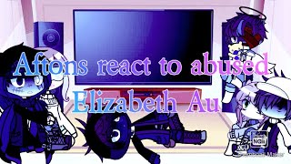 Aftons Gabriel react to abused Elizabeth AU [upl. by Tigges]