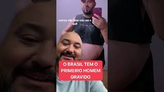 O primeiro homem gravid do Brasil homemgravido gravides [upl. by Valaree]