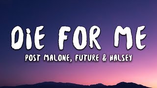 Post Malone  Die For Me feat Future amp Halsey Lyrics [upl. by Hanad]