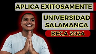 Cómo APLICAR exitosamente a la BECA UNIVERSIDAD SALAMANCA  Becas USAL [upl. by Eldwun787]