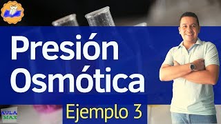 Presión osmótica Ejemplo 3  Propiedades Coligativas [upl. by Anerok]