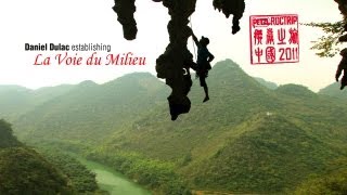 Daniel Dulac establishing the route La Voie du Milieu  Petzl RocTrip China 2011 [upl. by Anomer467]