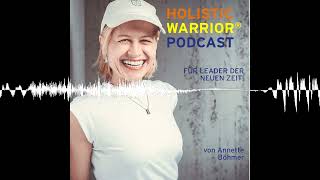 FOLGE 55 ENDSPURT  HOLISTIC WARRIOR® PODCAST [upl. by Yrotciv]