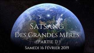 SATSANG DES GRANDES MÈRES Partie 1  16 Février 2019 [upl. by Grazia]