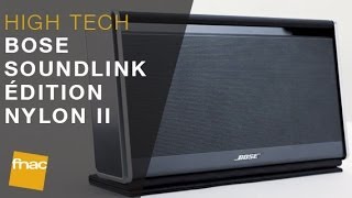 Bose Soundlink édition Nylon II  les conseils des experts Fnac [upl. by Rog]