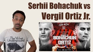 Vergil Ortiz Jr vs Serhii Bohachuk JuniorMiddleweight Title Bout  Preview and Prediction [upl. by Enajaras]