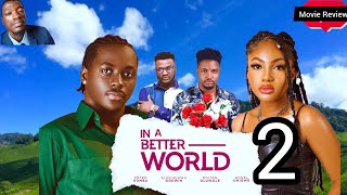 IN A BETTER WORLD Season 2  New Nollywood Movie Preview  SE1 Recap Angel Unigwe What to Expect [upl. by Ardena]