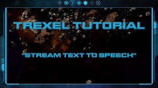 Trexel Tutorial  Stream Text to Speech [upl. by Ulane]