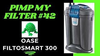 Pimp My Filter 42  Oase Filtosmart 300 Canister Filter [upl. by Nilrak]