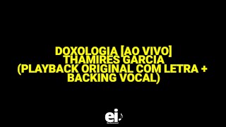 Doxologia Ao Vivo  Thamires Garcia Playback Original Com Letra  Backing Vocal [upl. by Litch]