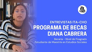 Entrevista a Diana Cabrera  Becaria de ITACHO  Programa de Becas [upl. by Hgiellek]