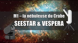 VESPERA et SEESTAR  PODCAST  M1  La nébuleuse du Crabe [upl. by Graniah724]