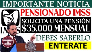 💥 Noticia Importante 💥📢 Obtener 35 mil pesos al mes con el IMSS es posible REALIZA ESTO [upl. by Aldarcy913]