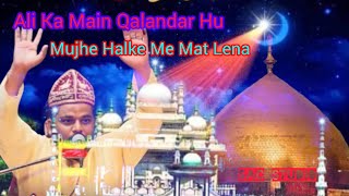 Ali Ka Main Qalandar Hu Mujhe Halke Me Mat Lena  Sane E Moula Ali  Shabbir Sadakat Sabri [upl. by Nahej396]