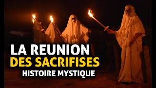 LA REUNION DES SACRIFISES HISTOIRE MYSTIQUE  DMG TV [upl. by Notniuqal]