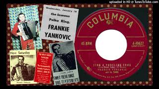 Frankie Yankovic amp His Yanks – quotSing a Yodeling Song Swiss Chalet Polkaquot 1956 [upl. by Odnaloy]