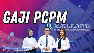 Gaji Pegawai PCPM Bank Indonesia 2024 Angka dan Informasi Lengkap [upl. by Otrebide174]