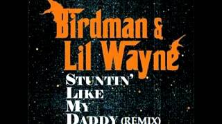 Birdman amp Lil Wayne Stuntin Like My Daddy Remix Feat Young Jeezy [upl. by Nnairek]