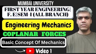 First Year Engg Sem1Engg Mechanics TopicCoplanar Forces Video 1Basic Concept of Mechanics [upl. by Cleaves]