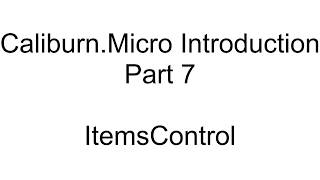 CaliburnMicro Introduction part 7 ItemsControl [upl. by Esmerelda]