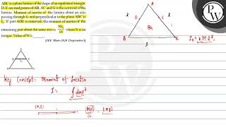 \ \mathrmABC \ is a plane lamina of the shape of an equilateral triangle \ D E \ are mid [upl. by Tay]