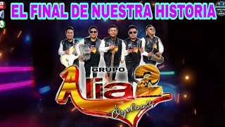 El Final De Nuestra Historia   Grupo Alia2 [upl. by Horace762]