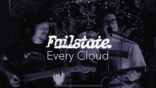 Failstate  Every Cloud Acoustic [upl. by Naletak403]