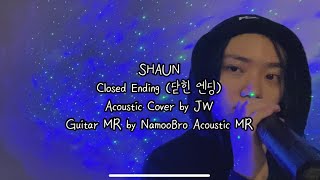 SHAUN  Closed Ending 닫힌 엔딩 Acoustic Cover by JW [upl. by Edra567]