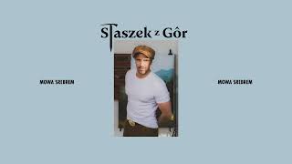 Staszek z Gór  Mowa srebrem Official Audio [upl. by Anuaik647]