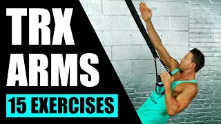 15 BEST TRX EXERCISES FOR ARMS  TRX Suspension Training Exercises For Strong Arms Shoulders Chest [upl. by Eiramanad]