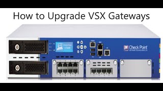 How to Upgrade Check Point Firewall VSX Gateways in Cluster [upl. by Cindy492]