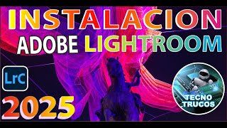 ADOBE LIGHTROOM 2025 DESCARGA INSTALACION y sus potentes herramientas de inteligencia artificial 🔥 [upl. by Eillah369]