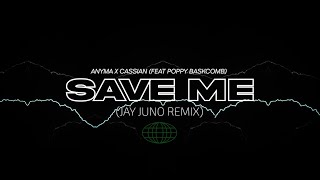 Anyma x Cassian  Save Me JAY JUNO REMIX feat Poppy Baskcomb [upl. by Nomor]