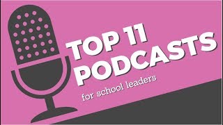 Top 11 Podcasts for School Leaders 1 [upl. by Aiyt]