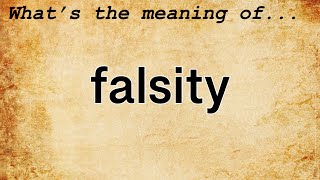 Falsity Meaning  Definition of Falsity [upl. by Niawtna]