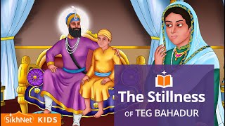 The Stillness of Guru Teg Bahadur  Sikh Animated Story [upl. by Nicholas]