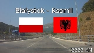 Białystok Poland  Ksamil Albania 2223 km x16 2013 [upl. by Awhsoj262]