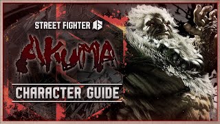 Street Fighter 6 Character Guide  Akuma [upl. by Cynera]