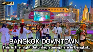 🇹🇭 4K HDR  Bangkok Downtown Saturday Night Walk  Thailand 2023 [upl. by Allimac]