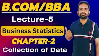 Business Statistics  Chapter2 Collection of Data  Primary amp Secondary Data  BcomBBA Sem 1st [upl. by Norford]