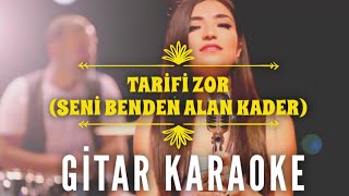 Tarifi Zor  Gitar Karaoke Seni Benden Alan Kader [upl. by Pawsner629]