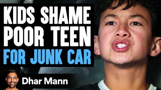 Kids SHAME POOR TEEN For JUNK CAR  Dhar Mann Studios [upl. by Aracal]