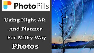 PhotoPills Tutorial – Using Night AR and Planner for Milky Way Photos [upl. by Frerichs665]