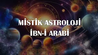 MİSTİK ASTROLOJİ I MUHYİDDİN İBNİ ARABİ [upl. by Getraer651]