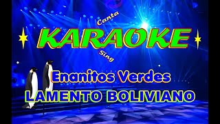 ENANITOS VERDESLamento boliviano  Karaoke [upl. by Sethi]