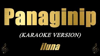 Panaginip  iluna Karaoke [upl. by Halsy]