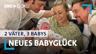 Neues Babyglück  2 Väter 3 Babys 35  SWR Doku [upl. by Felipe]