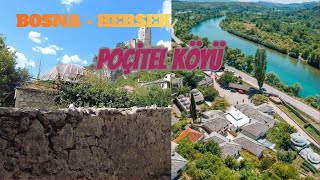 POÇİTEL  Počitelj  KÖYÜ  HERŞEY VAR   GİZLİ KALMIŞ GÜZELLİK [upl. by Initirb760]