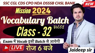 Vocab Batch Class 32 with Mock Test  CGL MTS CHSL CPO CDS NDA DSSSB🔥Vocab by Jaideep sir [upl. by Addiego]