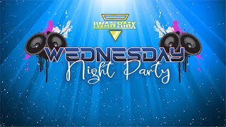 WEDNESDAY NIGHT PARTY  LIVE DJ BREAKBEAT REMIX 2024 WITH IWAN RMX [upl. by Mcwilliams]